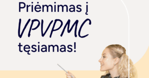 Priėmimas į VPVPMC tęsiamas!