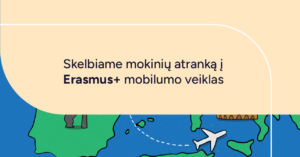 „Erasmus+ (projekto Nr. 2026-1-LT01-KA121-VET-000413714) – naujos patirtys, kelionės ir galimybė mokytis kitaip