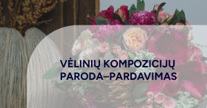 Kviečiame apsilankyti Vėlinių kompozicijų parodoje–pardavime